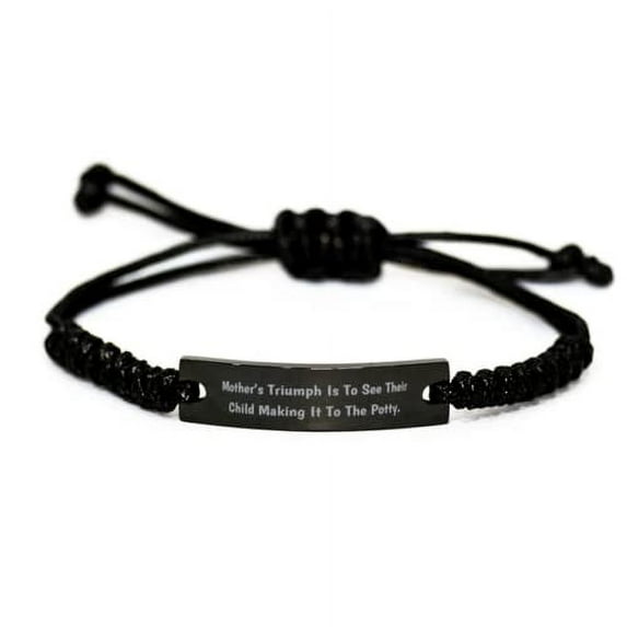 Mother's Triumph is to See Their Child Making It to The Potty. Black Rope Bracelet, Mother Engraved Bracelet, Epic for Mother