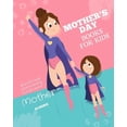 thumbnail image 1 of Mothers Day Books for Kids Mother's day books for kids: Beautiful and Heartwarming Quotes about Mother, Book 1, (Paperback), 1 of 1
