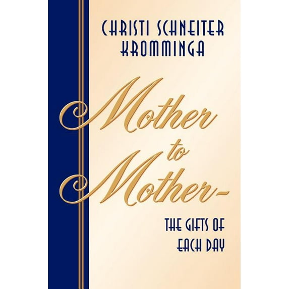 Mother to Mother-The Gifts of Each Day, (Paperback)