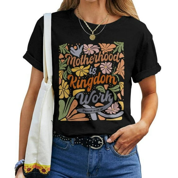 Motherhood Is Kingdom Work T-Shirt, Bible Verse Christian Mom Shirt, Inspirational Mama Women's Tee, Perfect Gift for Faithful Moms and Mother's Day Celebrations
