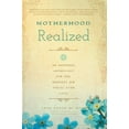 thumbnail image 1 of Motherhood Realized : An Inspiring Anthology for the Hardest Job You'll Ever Love (Paperback), 1 of 2