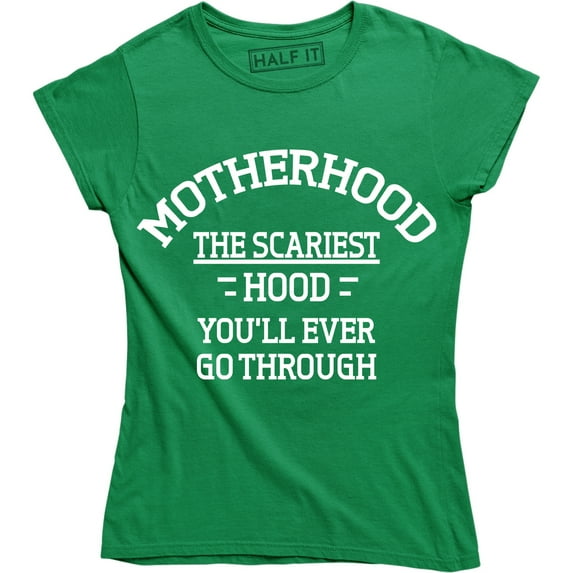 Motherhood The Scariest Hood You'll Ever Go Through Funny Slogan Women's T-Shirt