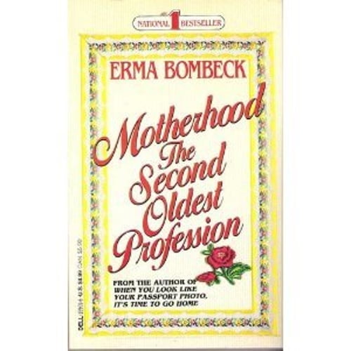 Pre-Owned Motherhood: The Second Oldest Profession (Paperback) by Erma Bombeck