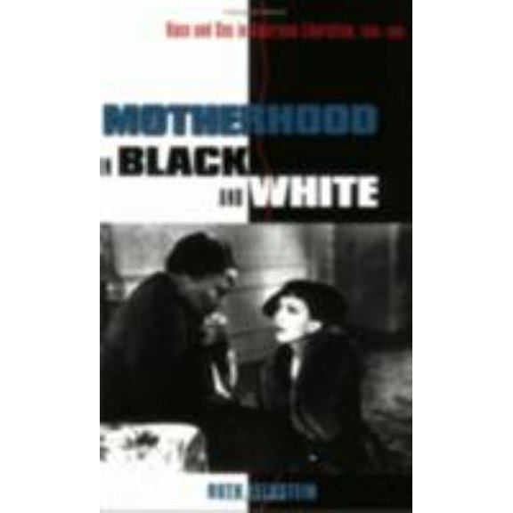 Pre-Owned Motherhood in Black and White (Paperback) 0801484383 9780801484384