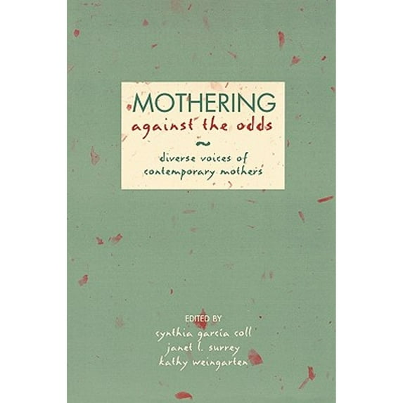 Pre-Owned Mothering Against the Odds: Diverse Voices of Contemporary Mothers Paperback Garcia Coll, Cynthia