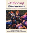 thumbnail image 1 of Mothering Millennials: Coping Skills and Tools When Kids Can't or Won't Leave Home, (Paperback), 1 of 1