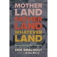 thumbnail image 1 of Pre-Owned Motherland, Fatherland, Whateverland: Searching for Home (Hardcover 9781496839206) by Erik Smalhout, Erika Berry, 1 of 1