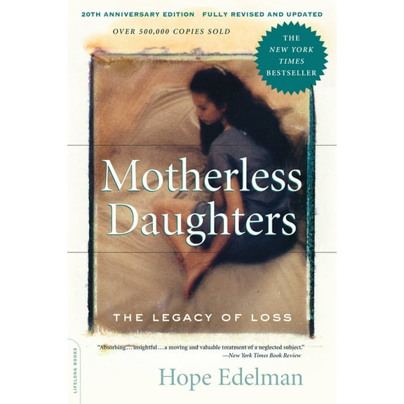 Motherless Daughters (20th Anniversary Edition): The Legacy of Loss, (Paperback)