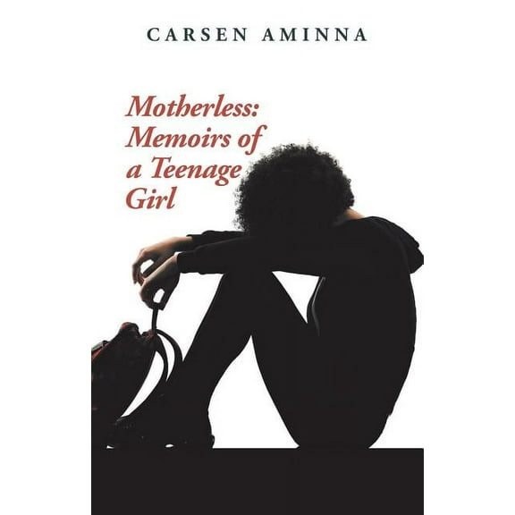 Motherless : Memoirs of a Teenage Girl