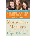 thumbnail image 1 of Pre-Owned Motherless Mothers: How Losing a Mother Shapes the Parent You Become Paperback, 1 of 1