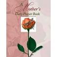 thumbnail image 1 of Pre-Owned A Mother 's Daily Prayer Book (Deluxe Daily Prayer Books), 9781412713733, 1412713730, Hardcover,, 1 of 1