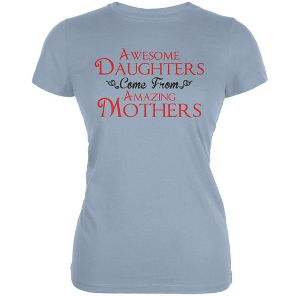 Mothers Day - Awesome Daughters Amazing Lt Blue Juniors Soft T-Shirt - Large