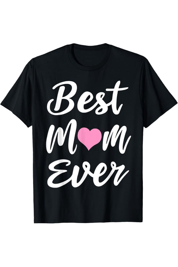 Mothers Day Best Mom Ever Gifts From Daughter Son Mom Kids T-Shirt