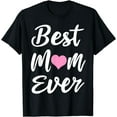 thumbnail image 1 of Mothers Day Best Mom Ever Gifts From Daughter Son Mom Kids T-Shirt, 1 of 3