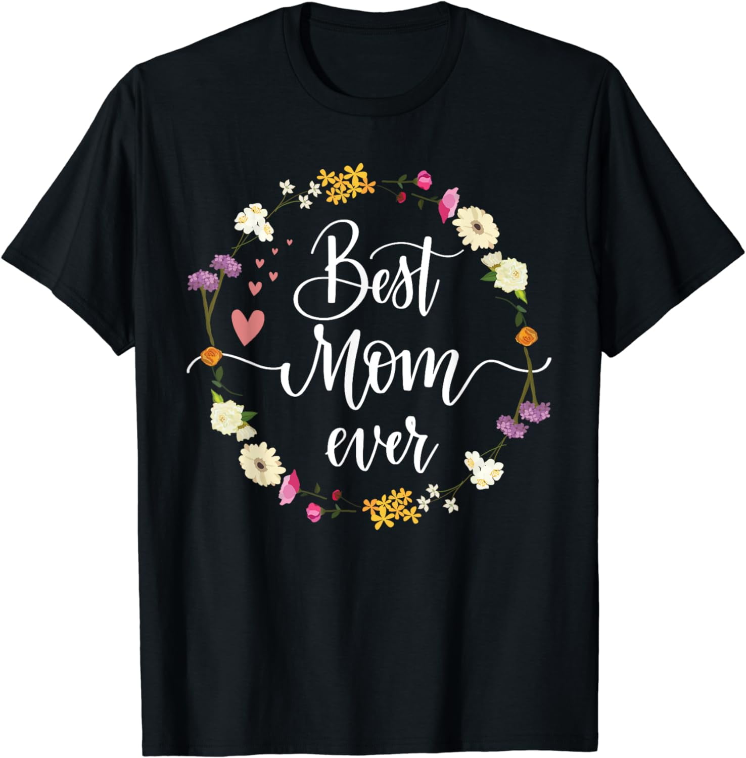 Mothers Day Best Mom Ever Gifts From Daughter Son Mom Kids T-Shirt ...