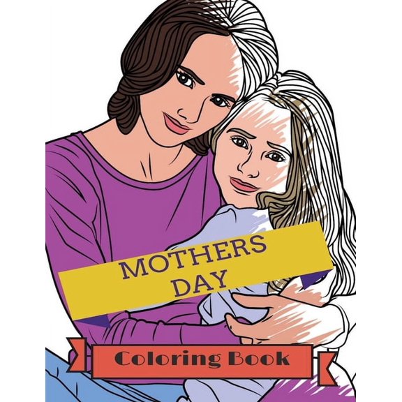 Color in Fun Mother's Day Coloring Book: Adult Colouring Fun, Stress Relief Relaxation and Escape, Book 10, (Paperback)