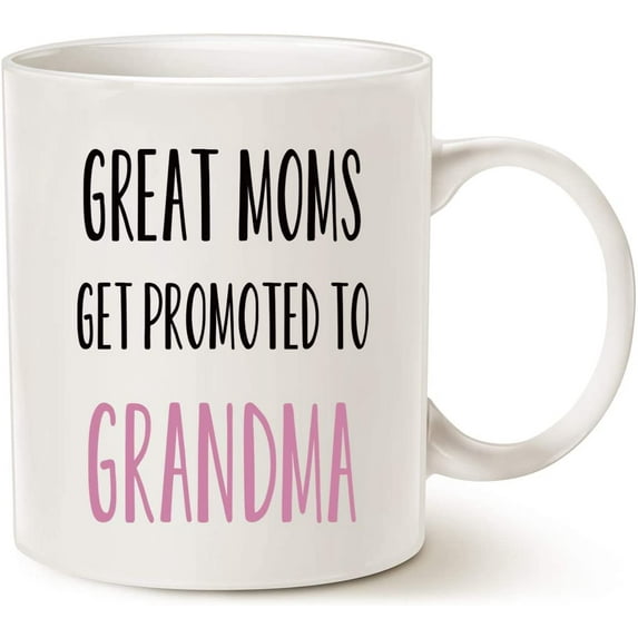 Mothers Day Funny Grandma Coffee Mug, Great Moms Get Promoted to Grandma Best Birthday Gifts for Grandma Cup White, 11 Oz