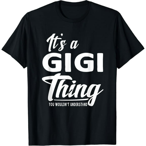 Mothers Day Gifts It's A Gigi Thing Grandma Gifts T-shirt