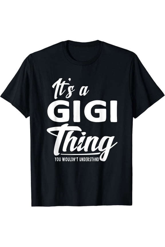 Mothers Day Gifts It's A Gigi Thing Grandma Gifts T-shirt