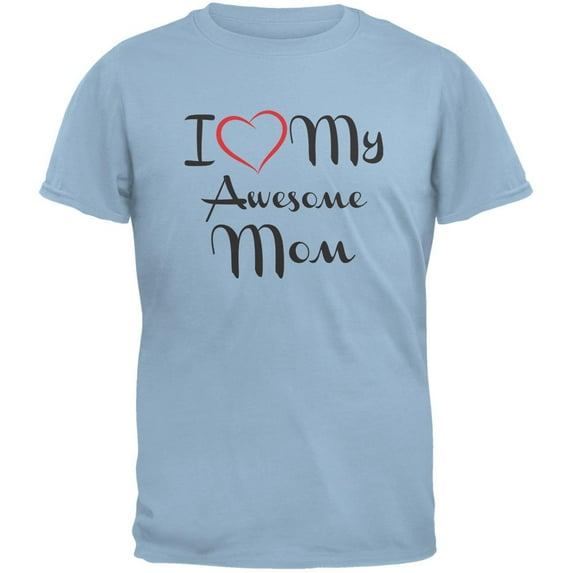 Mothers Day - I Heart My Awesome Mom Light Blue Adult T-Shirt - Medium