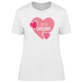 thumbnail image 1 of Mothers Day I Love U Mom Graphic T-Shirt Women -Image by Shutterstock, Female 3X-Large, 1 of 2