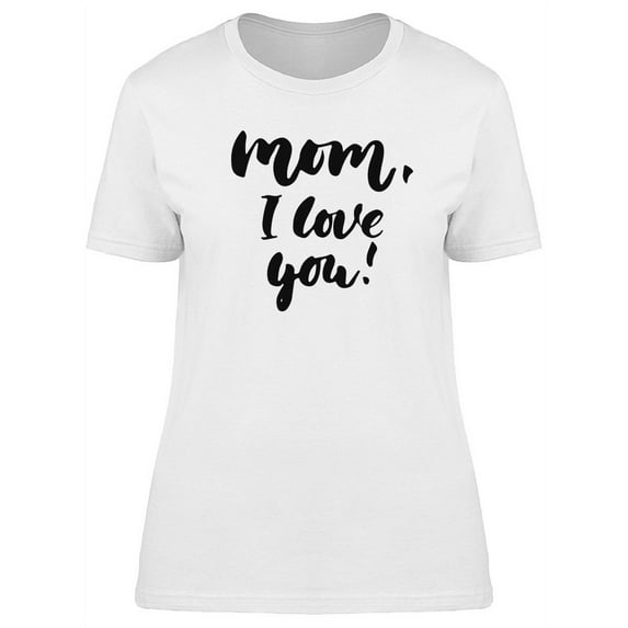 Mothers Day Mom I Love You Art T-Shirt Women -Image by Shutterstock, Female Large