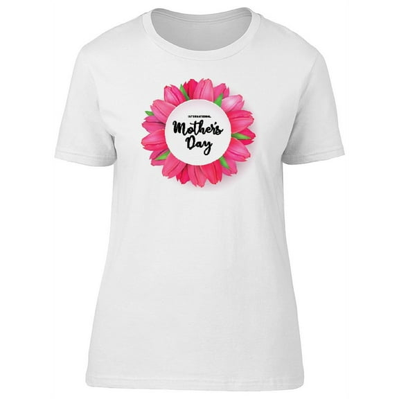 Mothers Day On Pink Flower T-Shirt Women -Image by Shutterstock, Female x-Large