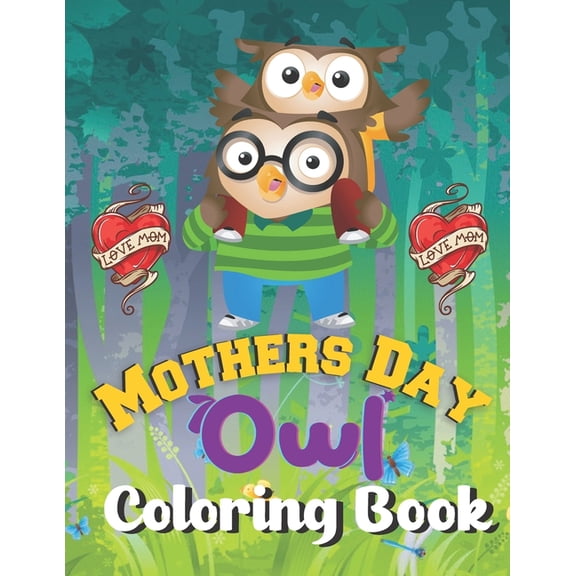 Mothers Day owl coloring book: A Book Type Of Awesome Mothers Day Coloring Books Gift (Paperback)