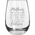 thumbnail image 1 of Mothers Hold Their Childrens Hands Mother's Day Etched 15.25oz Libbey Stemless Wine Glass, 1 of 1