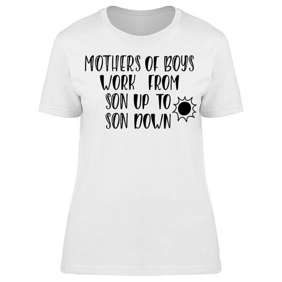 Mothers Of Boys Work Son Up Down T-Shirt Women -Image by Shutterstock, Female Medium