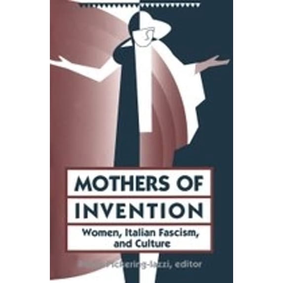Pre-Owned Mothers of Invention: Women, Italian Facism, and Culture (Paperback) 0816626510 9780816626519