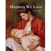 Mothers We Love, Large Format Paperback