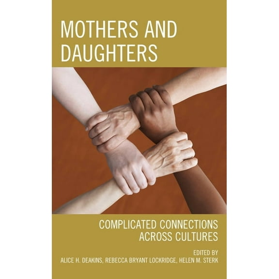 Mothers and Daughters: Complicated Connections Across Cultures, (Hardcover)