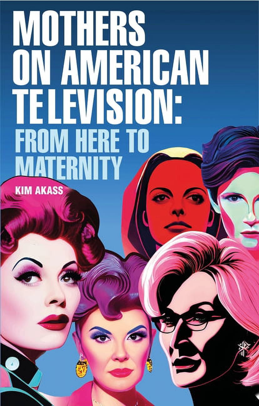 Mothers on American Television: From Here to Maternity, (Paperback)