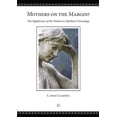 thumbnail image 1 of Mothers on the Margin: The Significance of the Women in Matthew's Genealogy, (Paperback), 1 of 1