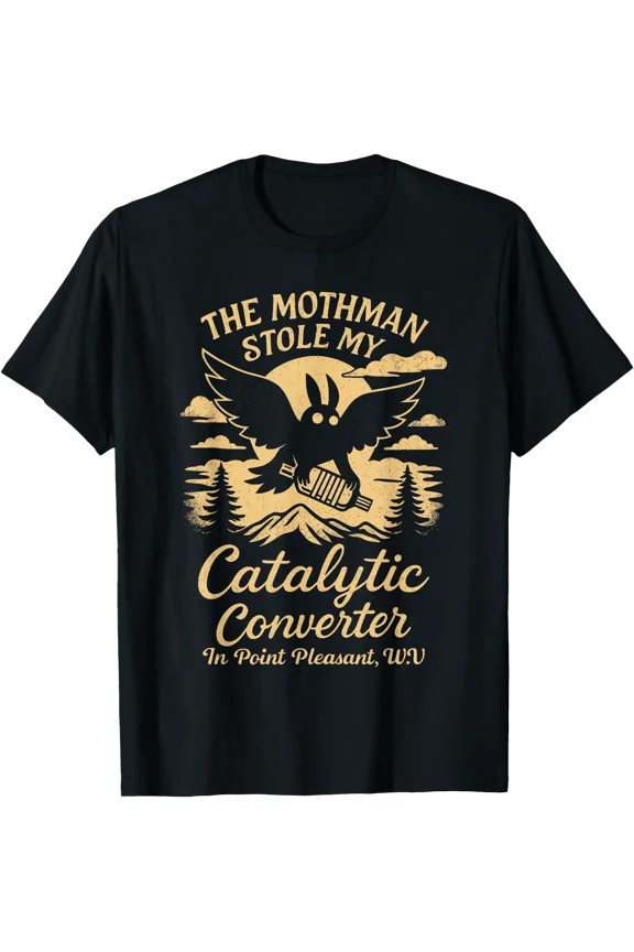 Mothman Stole My Catalytic Converter Folklore Cryptozoology T-Shirt