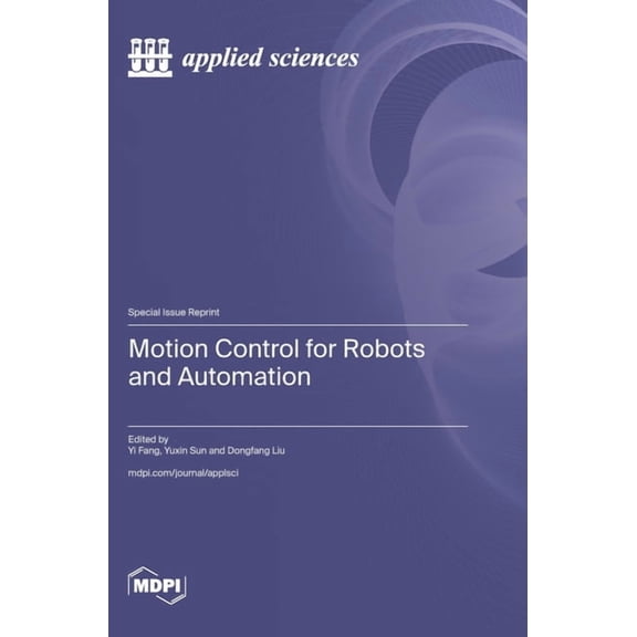 Motion Control for Robots and Automation, (Hardcover)