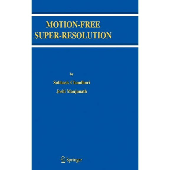 Motion-Free Super-Resolution, (Hardcover)