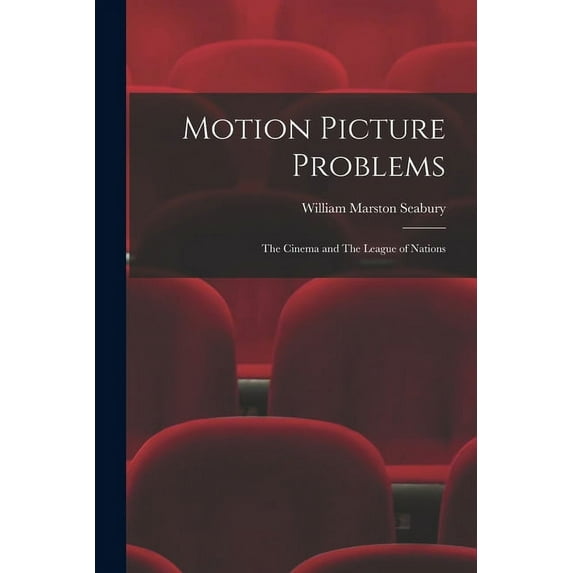 Motion Picture Problems: The Cinema and The League of Nations (Paperback)