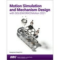 thumbnail image 1 of Pre-Owned Motion Simulation and Mechanism Design With Solidworks Motion 2021, Paperback by Chang, Kuang-Hua, Ph.D., ISBN 1630573884, ISBN-13 9781630573881, 1 of 1