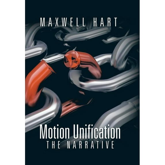 Motion Unification: The Narrative (Hardcover)