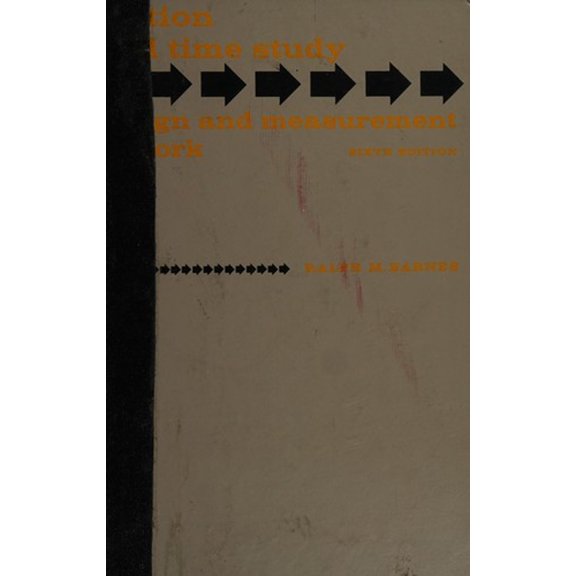 Pre-Owned Motion and Time Study : Design and Measurement of Work (Hardcover) 9780471053507