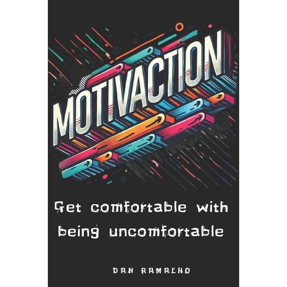 MotivAction: Get comfortable with being uncomfortable, (Paperback)