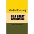thumbnail image 1 of MotivPoetry: Be a Great Mathematician, (Paperback), 1 of 1