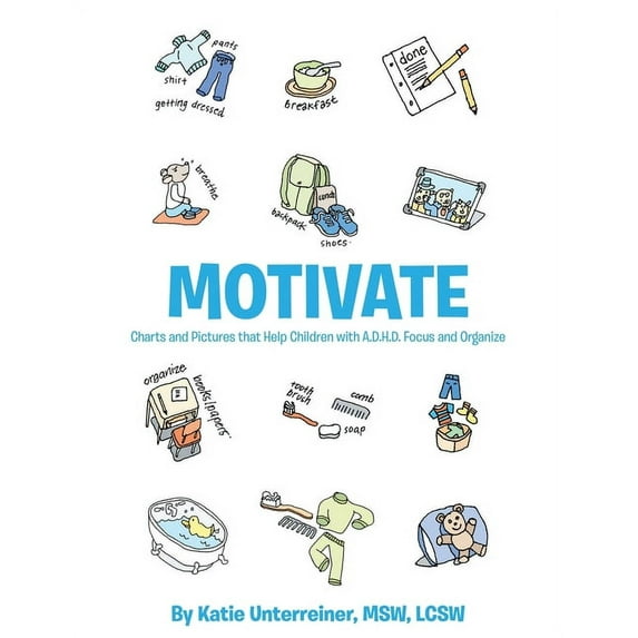 Motivate: Charts and Pictures that Help Children with A.D.H.D. Focus and Organize, (Paperback)