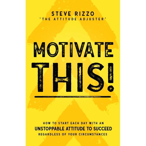Pre-Owned Motivate This!: How to Start Each Day with an Unstoppable Attitude to Succeed Regardless of Your Circumstances (New Edition Updated an (Paperback) 1640950699 9781640950696
