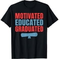 thumbnail image 1 of Motivated Educated Graduated College School Grad T-Shirt, 1 of 4