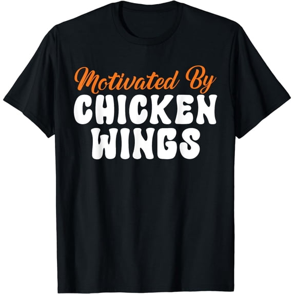 Motivated by Chicken Wings T-Shirt