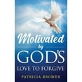 thumbnail image 1 of Motivated by God's Love to Forgive, (Paperback), 1 of 1