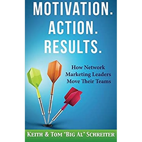 Pre-Owned Motivation. Action. Results.: How Network Marketing Leaders Move Their Teams (Paperback) 1892366649 9781892366641